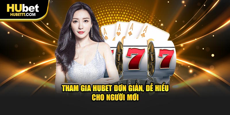 Tham gia Hubet đơn giản, dễ hiểu cho người mới